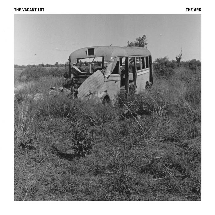 The Vacant Lot - The Ark