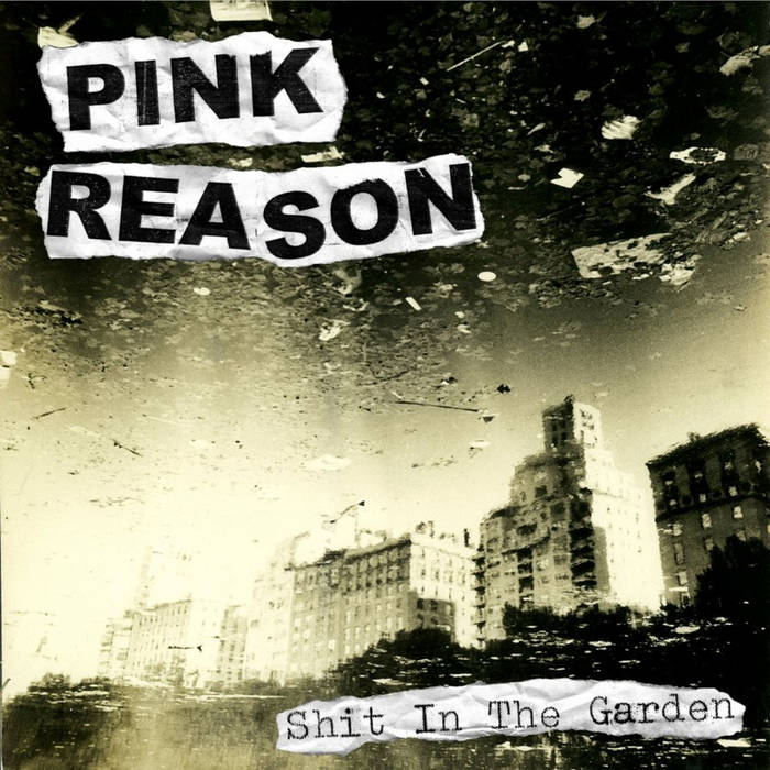 Pink Reason - Shit In The Garden