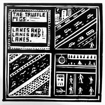 The Truffle Pigs - Lanes and lanes and lanes