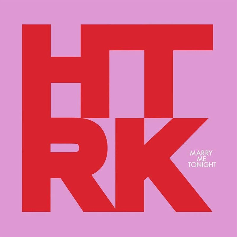 HTRK - Marry Me Tonight