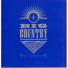 BIG COUNTRY - THE CROSSING LP