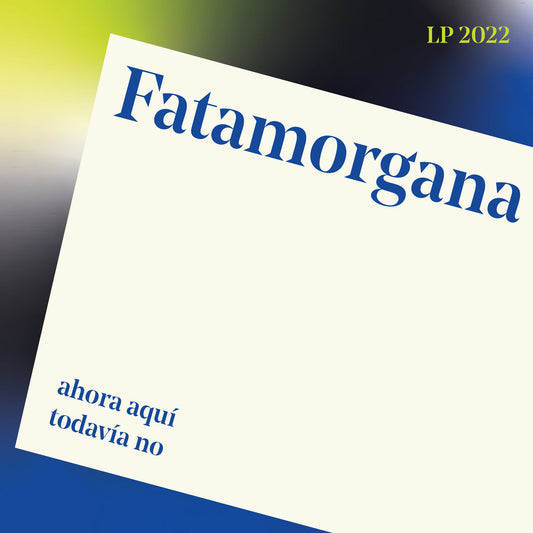 Fatamorgana - ahora aqui todavia no