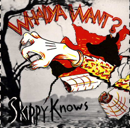 Whadya Want? - Skippy Knows